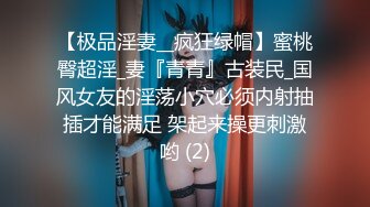 情侣操逼欢乐多之跟女友的第一次爆菊下后来这对儿小情侣到洗手间对着镜子啪啪