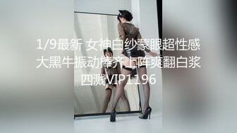 西安无套打桩爆操大二女学生-御姐-野战-酒吧